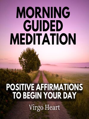 cover image of Morning Guided Meditation Positive Affirmations to Begin Your Day